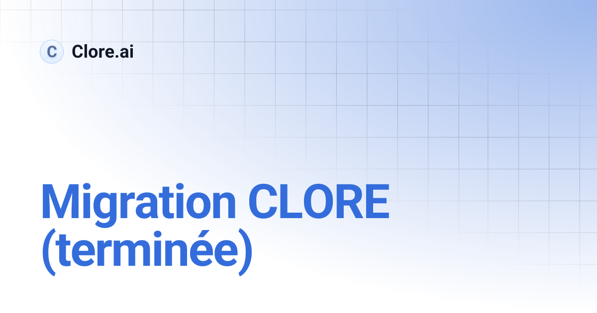 Migration CLORE (terminée) | Clore.ai