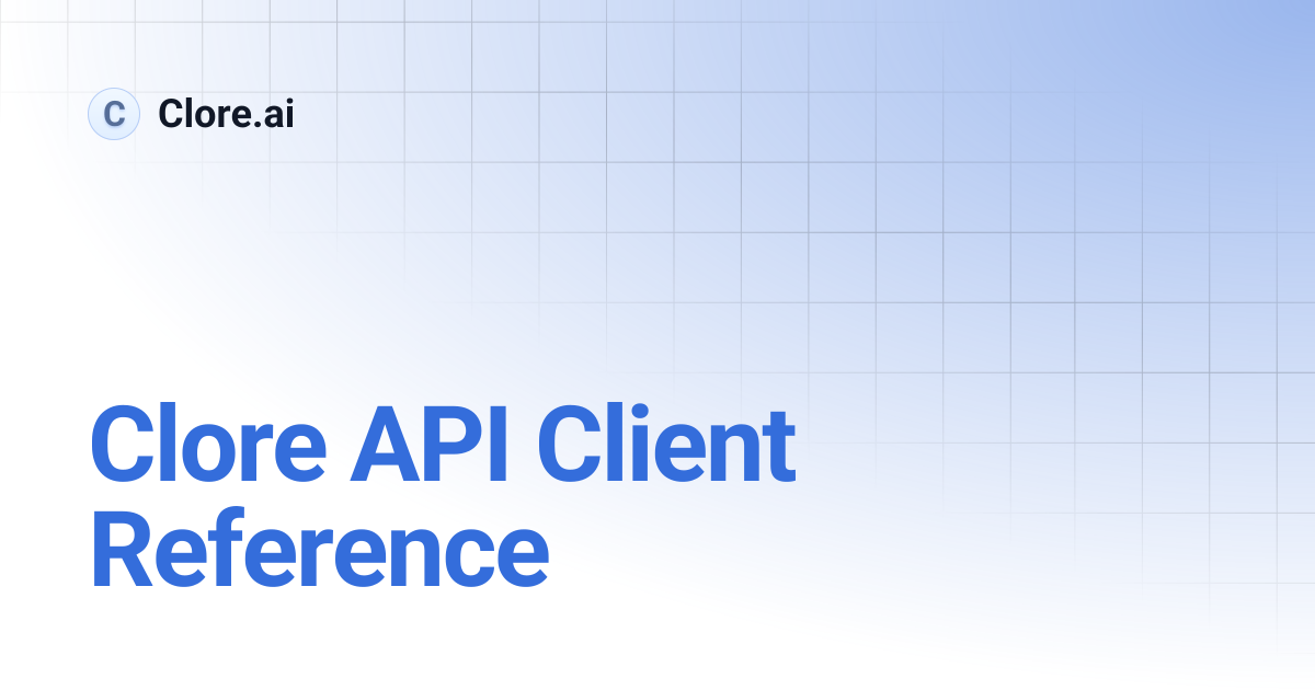 Clore API Client Reference | Developers | Clore.ai