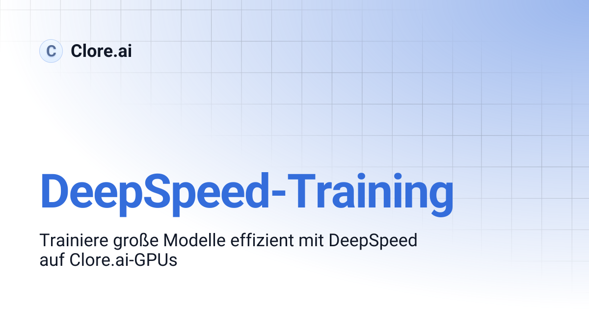 DeepSpeed Training | Guides | Clore.ai