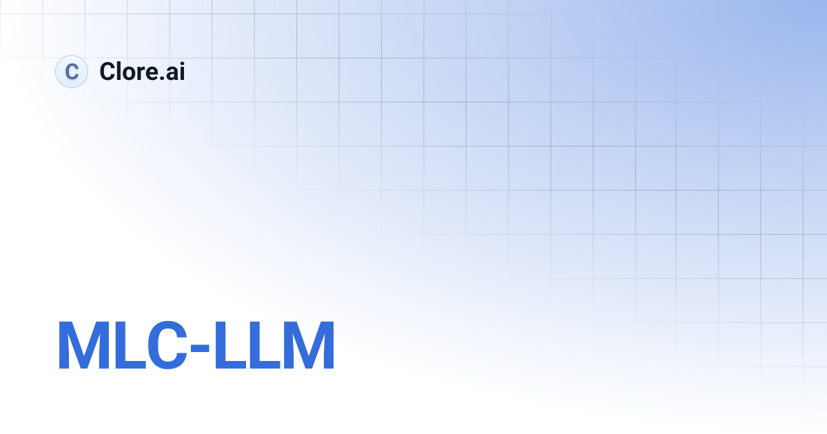 MLC-LLM | Guides | Clore.ai