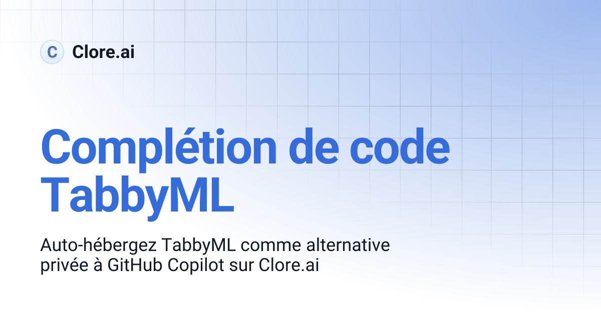 Complétion de code TabbyML | Guides | Clore.ai