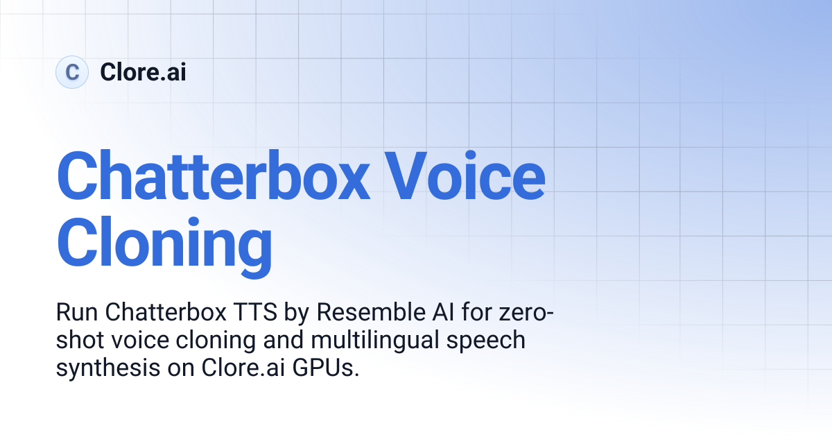 Chatterbox Voice Cloning | Guides | Clore.ai