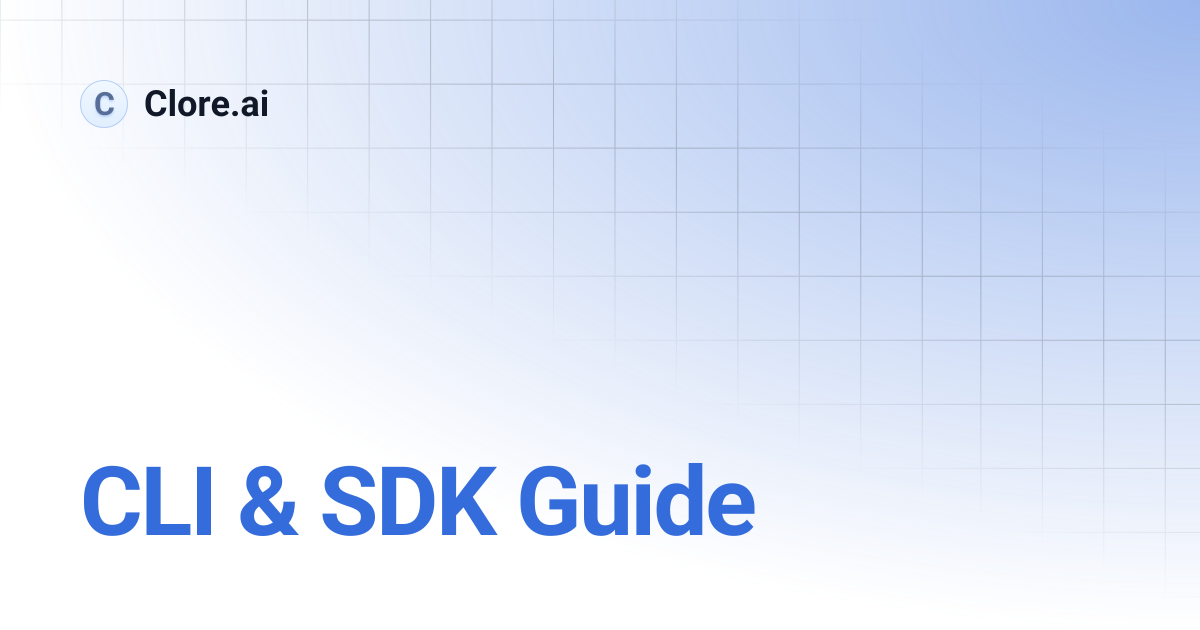 CLI & SDK Guide | Clore.ai